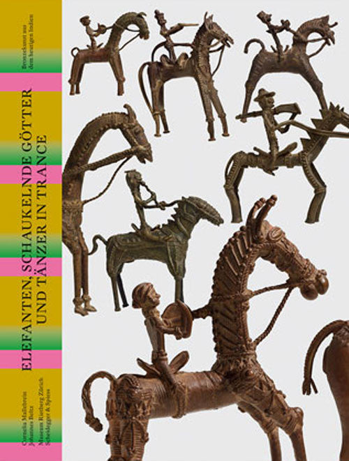 2012 - Elefanten schaukelnde Götter und Tänzer in Trance (Katalog)
