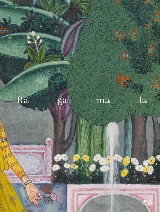 2024 - Ragamala – Pictures for All Senses ( accompanying publication)