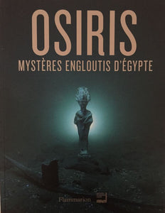 2017 – Osiris. Mystères Engloutis d'Egypte (catalogue)