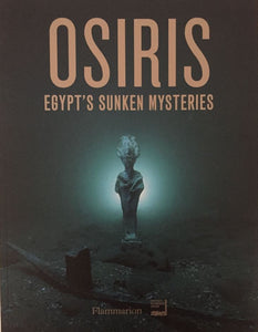 2017 – Osiris. Egypt's Sunken Mysteries (catalogue)