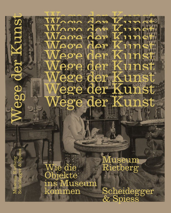2022 – Wege der Kunst – Wie die Objekte ins Museum kommen (Katalog)