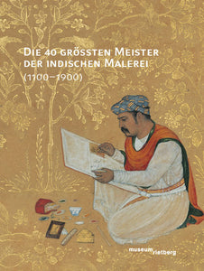 2011 - Die 40 grössten Meister der indischen Malerei (1100–1900)